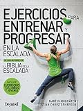 Ejercicios para entrenar y progresar en la escalada (Manuales de escalada Desnivel)